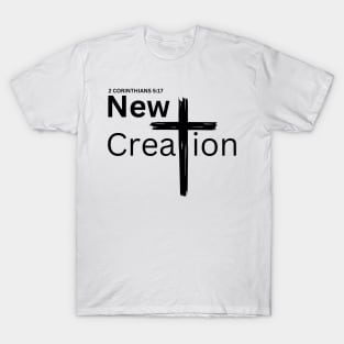 Anyone in Christ is a New creation Christian Jesus Cross T-Shirt